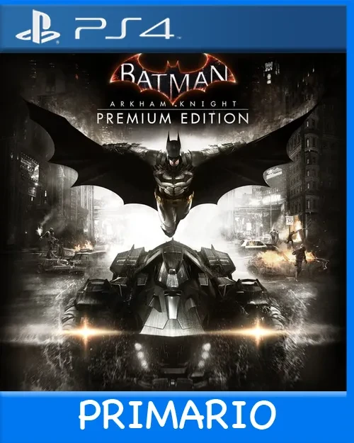 Ps4 Digital Batman: Arkham Knight Premium Edition Primario
